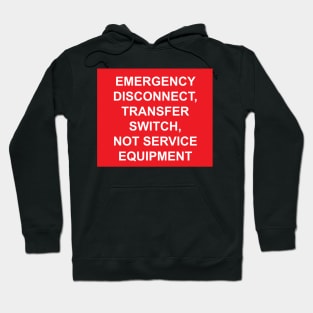 Emergency Disconnect Transfer Switch Not Service Equipment Label Hoodie